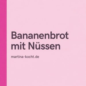 Mehr über den Artikel erfahren Bananenbrot mit Nüssen