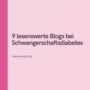 Mehr über den Artikel erfahren 9 lesenswerte Blogs bei Schwangerschaftsdiabetes: Informieren und Inspirieren